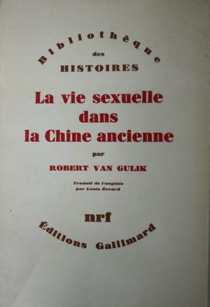La Vie sexuelle dans la Chine ancienne. VAN GULIK, Robert