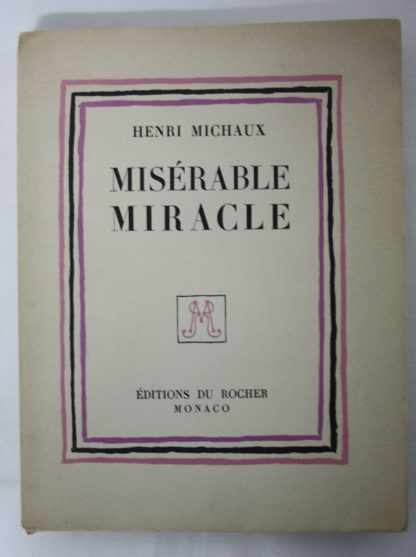 Henri Michaux - Misérable miracle (La mescaline)