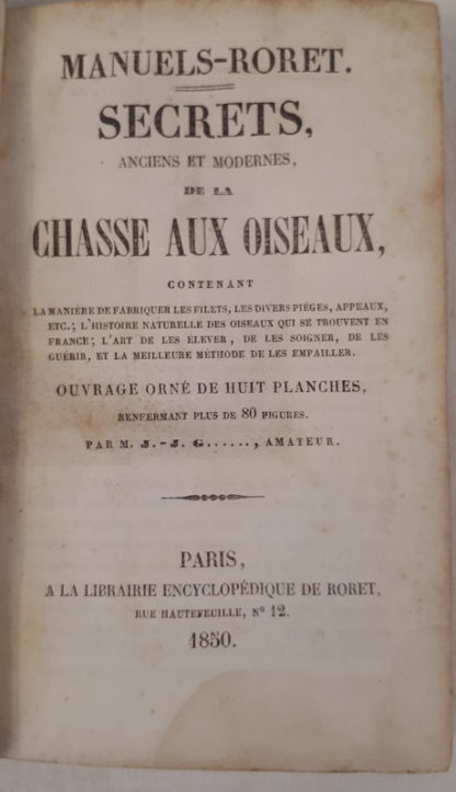 SECRETS ANCIENS ET MODERNES DE LA CHASSE AUX OISEAUX 1850 Roret, Paris Col. Manuels Roret
