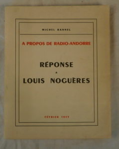 Michel BANNEL, Réponse a Louis Noguères, a Propos de Radio-Andorre 