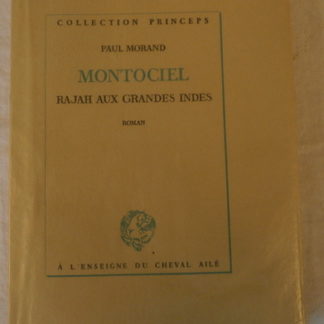 Paul Morand, Montociel, Rajah aux Grandes Indes