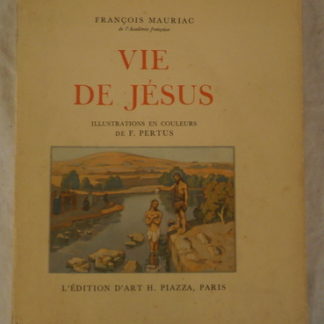 François Mauriac, Vie de Jésus