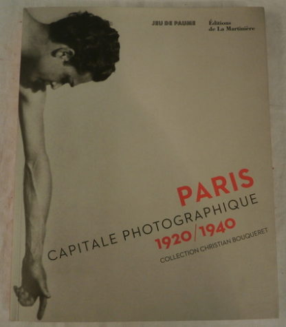Paris Capitale Photographique 1920-1940