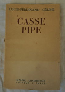 Luis-Ferdinand Céline, Casse pipe