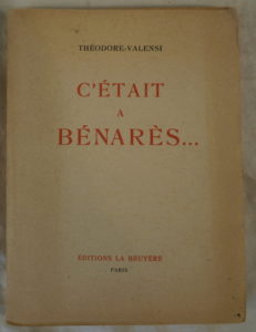 Théodore Valensi, C'était a Bénarès