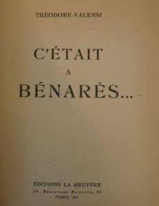 Théodore Valensi, C'était a Bénarès