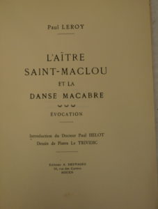 Paul Leroy, l'aitre Saint-Maclou et la Danse Macabre