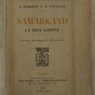 A. Durrieux et R. Fauvelle, Samarkand, la bien gardée