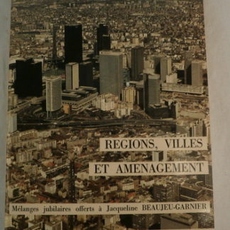 Régions, Villes et Aménagement, Jacqueline Beaujeu-Garnier
