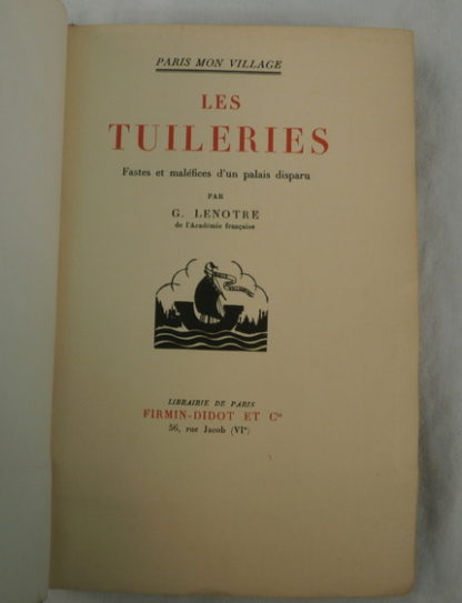 G. Lenotre, les Tuileries, Fastes et maléfices d'un palais disparu