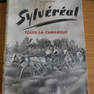 René Baranger, Sylvéréal, toute la Camargue