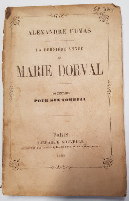 DUMAS PERE (Alexandre)‎ ‎La dernière année de Marie Dorval.