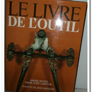 Le livre de L'outil André Velter. Marie-José Lamothe.