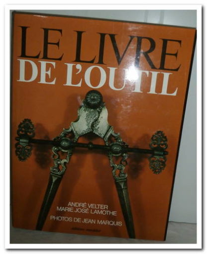 Le livre de L'outil André Velter. Marie-José Lamothe.