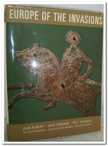 Europe of the Invasions, The Arts of Mankind series edited by Andre Malraux and Andre Parrot.