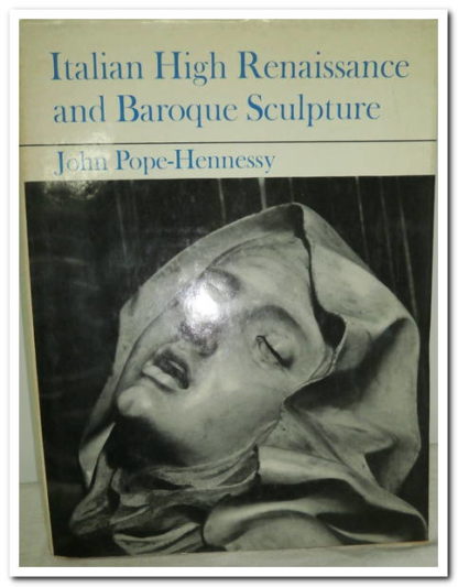 Italian High Renaissance and Baroque Sculpture, Pape-Hennessy John.