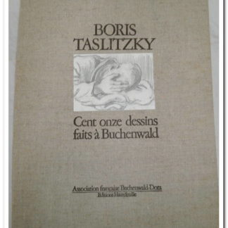 Cent onze dessins faits à Buchenwald - Boris Taslitzky.