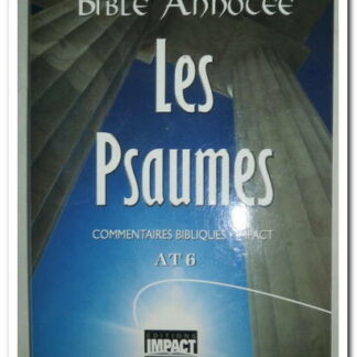 Bible annotée A.T. 6 - Les Psaumes