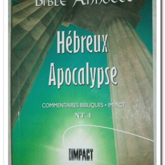 Hébreux à Apocalypse - Bible annotée NT 4. Louis Bonnet - Alfred Schroeder.