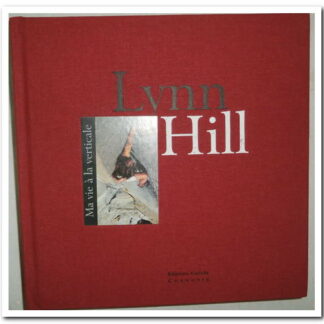 MA VIE A LA VERTICALE - Lynn Hill