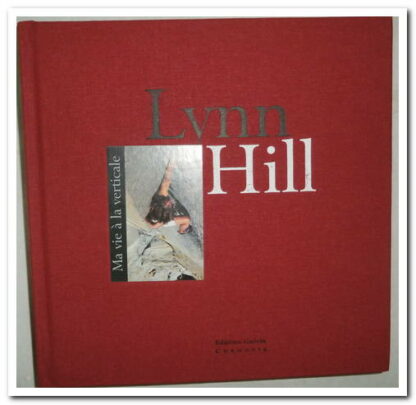 MA VIE A LA VERTICALE - Lynn Hill