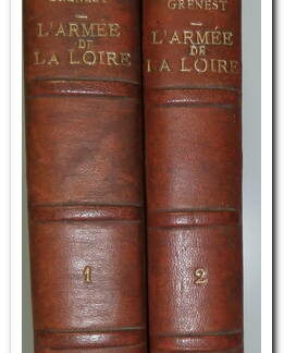 L’ARMÉE DE LA LOIRE. RELATION ANECDOTIQUE DE LA CAMPAGNE DE 1870 - 1871.GRENEST