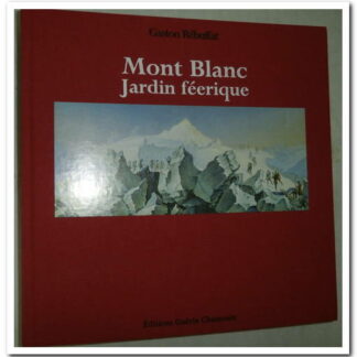 Mont blanc jardin féerique - GASTON Rebuffat.