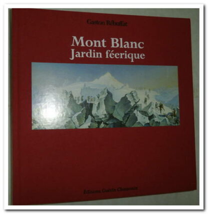 Mont blanc jardin féerique - GASTON Rebuffat.