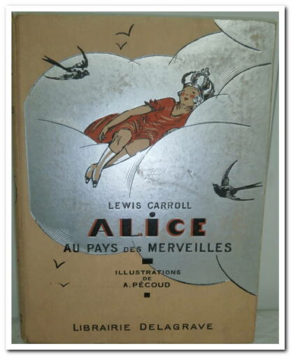 ALICE AUX PAYS DES MERVEILLES - CARROLL LEWIS.