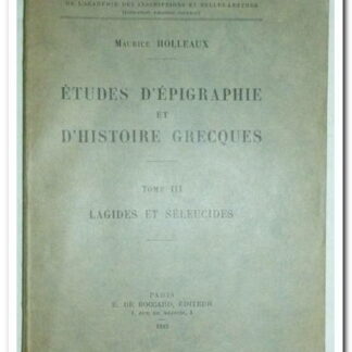 Études d'épigraphie et d'Histoire grecques - TOME III, Holleaux Maurice.