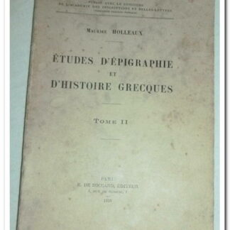 Études d'épigraphie et d'Histoire grecques - TOME II, Holleaux Maurice.