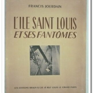 L’Ile Saint Louis et Ses Fantômes - Francis Jourdain.