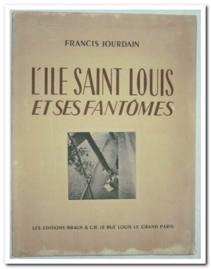 L’Ile Saint Louis et Ses Fantômes - Francis Jourdain.