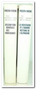Les montagnes de la terre - Roger Frison-Roche - 2 volumes.