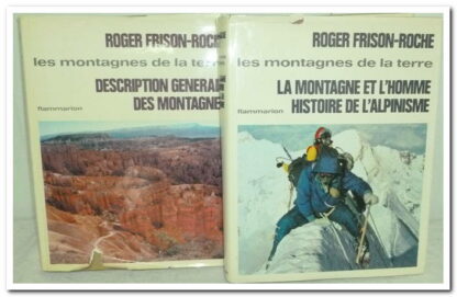 Les montagnes de la terre - Roger Frison-Roche - 2 volumes.