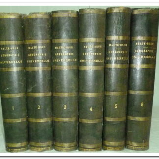 Géographie complète et universelle- Malte-Brun. Tome1, 2, 3 , 4, 5, 6.