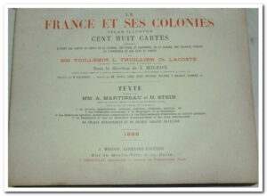 La France et ses colonies Atlas illustré. Cent huit cartes