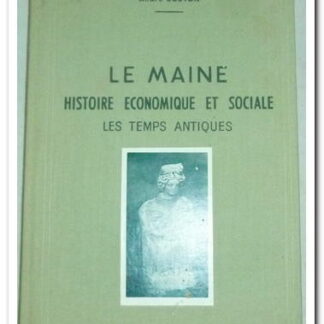 Le Maine - Histoire économique et sociale - André Bouton
