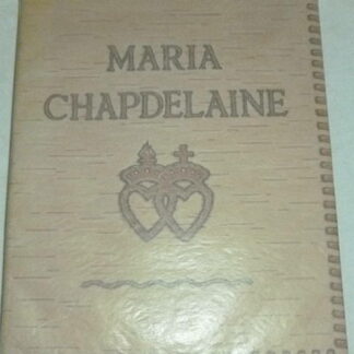 MARIA CHAPDELAINE - HÉMON Louis - GAGNON Clarence