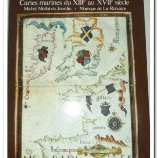 LES PORTULANS .CARTES MARINES DU XIIIe AU XVIIe SIECLE