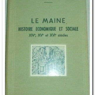 Le Maine - Histoire économique et sociale - André Bouton