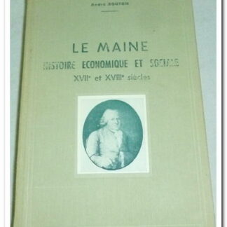 Le Maine. Histoire économique et sociale. XVIIe et XVIIIe siècles.