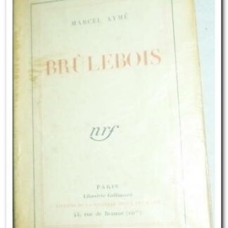 Brûlebois‎ - AYME Marcel‎